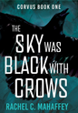 The Sky Was Black With Crows — Ebook